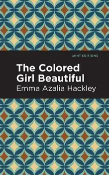 The Colored Girl Beautiful, Paperback/Emma Azalia Hackley