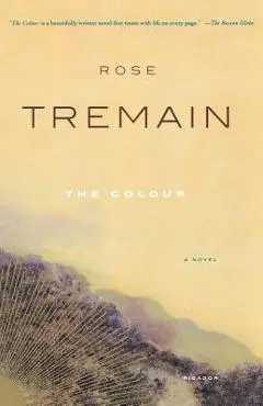 The Colour - Rose Tremain