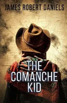 The Comanche Kid, Paperback/James Robert Daniels
