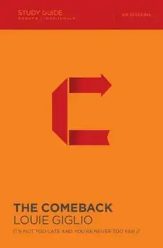 The Comeback: It's Not Too Late and You're Never Too Far, Paperback/Louie Giglio