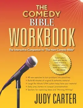 The Comedy Bible Workbook: The Interactive Companion to "The New Comedy Bible", Paperback/Judy Carter