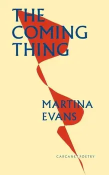 The Coming Thing, Paperback/Martina Evans