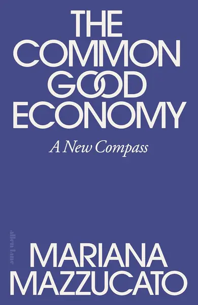 The Common Good Economy: A New Compass