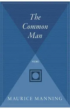 The Common Man - Maurice Manning