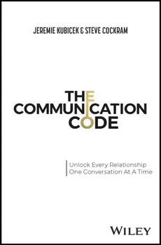 The Communication Code. Unlocking Every Relationship, One Conversation at a Time, Hardback/Steve Cockram