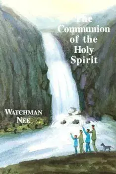 The Communion of the Holy Spirit, Paperback/Watchman Nee