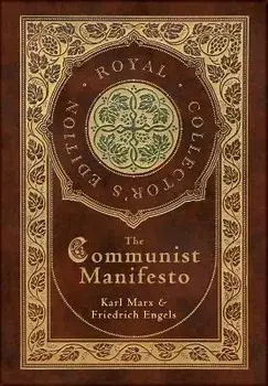 The Communist Manifesto (Royal Collector's Edition) (Case Laminate Hardcover with Jacket), Hardcover/Karl Marx