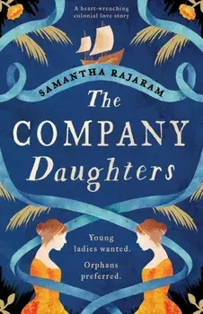 The Company Daughters: A heart-wrenching colonial love story, Paperback/Samantha Rajaram