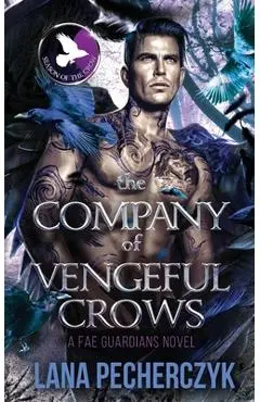 The Company of Vengeful Crows: Season of the Crow - Lana Pecherczyk