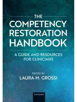 The Competency Restoration Handbook. A Guide and Resources for Clinicians, Paperback/***
