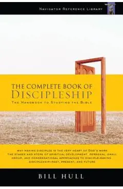 The Complete Book of Discipleship: On Being and Making Followers of Christ - Bill Hull