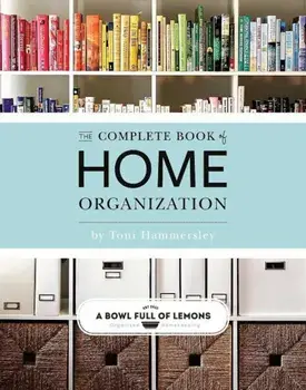 The Complete Book of Home Organization, Paperback/Toni Hammersley
