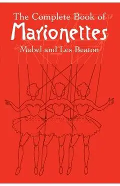 The Complete Book of Marionettes - Mabel Beaton