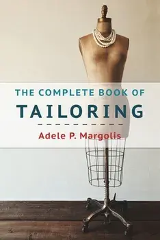 The Complete Book of Tailoring, Paperback/Adele Margolis