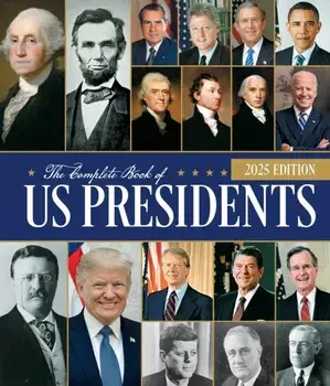 The Complete Book of US Presidents, Fifth Edition. Updated for 2024, Hardback/Bill Yenne