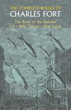 The Complete Books of Charles Fort - Charles Fort