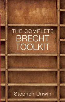 The Complete Brecht Toolkit/Stephen Unwin