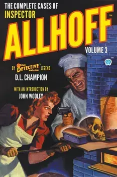 The Complete Cases of Inspector Allhoff, Volume 3, Paperback/D. L. Champion
