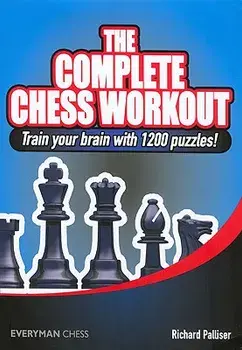 The Complete Chess Workout, Paperback/Richard Palliser