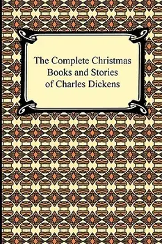 The Complete Christmas Books and Stories of Charles Dickens, Paperback/Charles Dickens