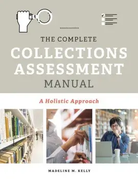 The Complete Collections Assessment Manual: A Holistic Approach, Paperback/Madelin M. Kelly