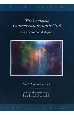 The Complete Conversations with God: An Uncommon Dialogue - Neale Donald Walsch