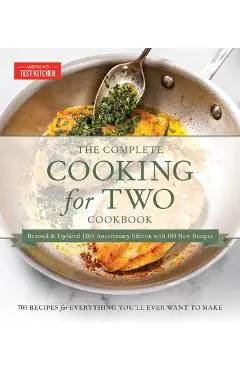 The Complete Cooking for Two Cookbook, 10th Anniversary Gift Edition: 650 Recipes for Everything You'll Ever Want to Make - America's Test Kitchen