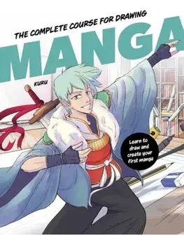 The Complete Course for Drawing Manga, Hardback/Kuru