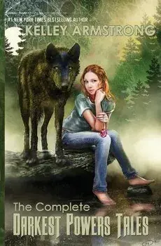 The Complete Darkest Powers Tales, Paperback/Kelley Armstrong
