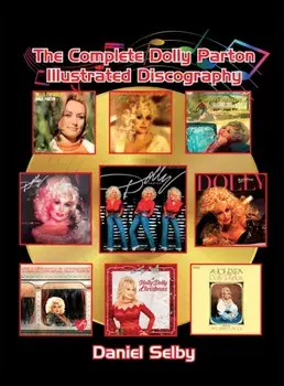 The Complete Dolly Parton Illustrated Discography (hardback), Hardcover/Daniel Selby