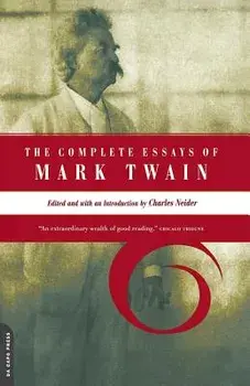 The Complete Essays of Mark Twain, Paperback/Charles Neider