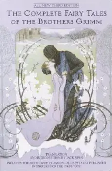 The Complete Fairy Tales of the Brothers Grimm All-New Third Edition, Paperback/Jack Zipes
