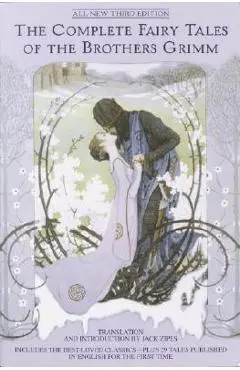 The Complete Fairy Tales of the Brothers Grimm All-New Third Edition - Jack Zipes