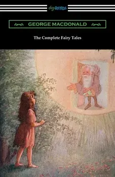 The Complete Fairy Tales, Paperback/George MacDonald