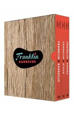 The Complete Franklin Barbecue Collection [Special Edition, Three-Book Boxed Set]: Franklin Barbecue, Franklin Steak, and Franklin Smoke - Aaron Franklin