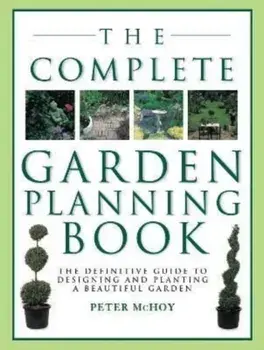 The Complete Garden Planning Book, Paperback/Peter McHoy