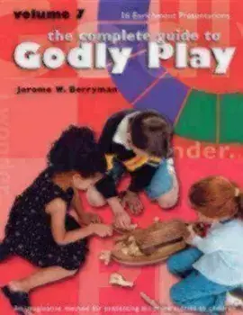 The Complete Guide to Godly Play, Volume 7: 16 Enrichment Presentations, Paperback/Jerome W. Berryman