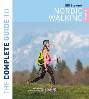 The Complete Guide to Nordic Walking: 2nd edition, Paperback/Gill Stewart