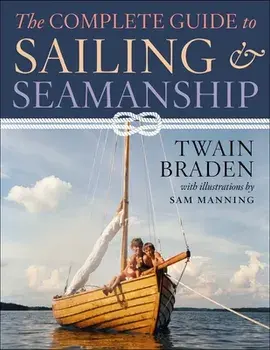 The Complete Guide to Sailing & Seamanship, Paperback/Twain Braden