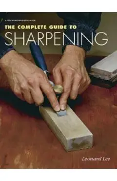 The Complete Guide to Sharpening - Leonard Lee