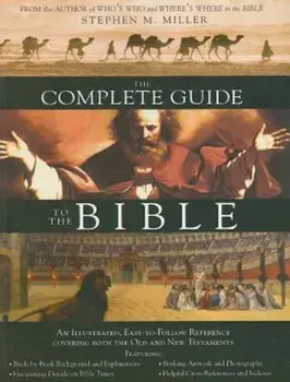 The Complete Guide to the Bible, Paperback/Stephen M. Miller