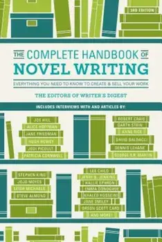 The Complete Handbook of Novel Writing: Everything You Need to Know to Create & Sell Your Work, Paperback/Writer's Digest Editors