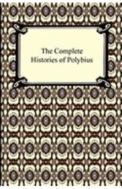 The Complete Histories of Polybius - Polybius