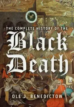 The Complete History of the Black Death, Paperback/Professor Ole J Benedictow