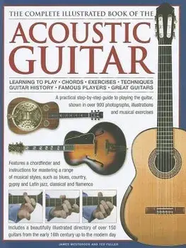 The Complete Illustrated Book of the Acoustic Guitar, Hardcover/James Westbrook