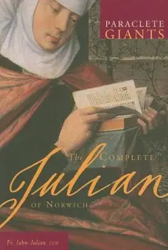 The Complete Julian of Norwich, Paperback/John Julian