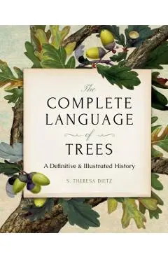 The Complete Language of Trees - Pocket Edition: A Definitive and Illustrated History - S. Theresa Dietz