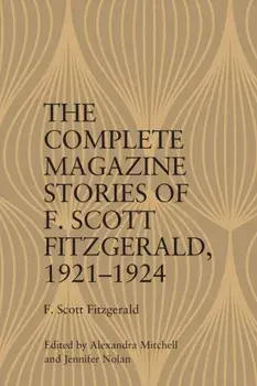 The Complete Magazine Stories of F. Scott Fitzgerald, 19211924, Paperback/***
