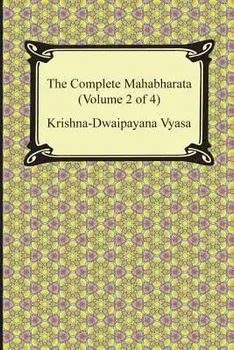 The Complete Mahabharata (Volume 2 of 4, Books 4 to 7), Paperback/Krishna-Dwaipayana Vyasa