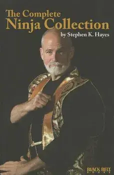 The Complete Ninja Collection, Paperback/Stephen K. Hayes